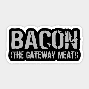 Bacon The Gateway Meat Sticker